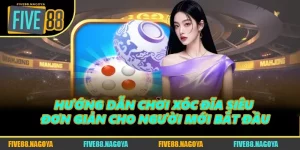 Hướng Dẫn Chơi Xóc Đĩa Siêu Đơn Giản Cho Người Mới Bắt Đầu